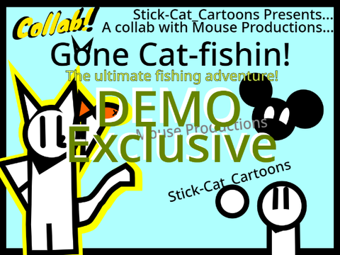 Gone Cat-Fishin'! (12+) Demo Exclusive