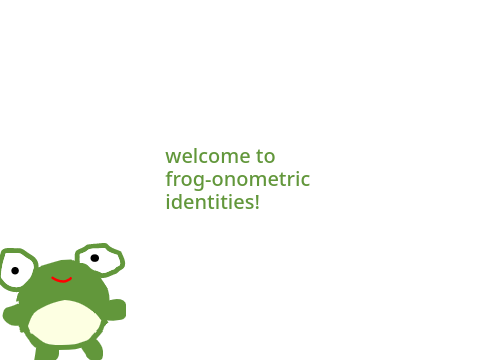 frog-onometric identities: intro