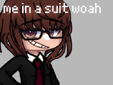 - me in a suit woah -