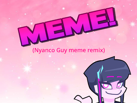 Nyanco-Guy Meme Remix