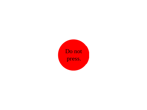 Don't press the red button!!!