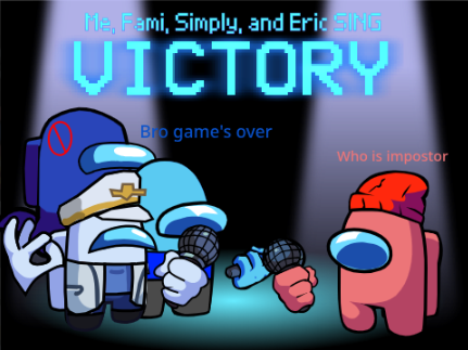 Victory but Me, Eric, Ena, Simply_Coding sing it