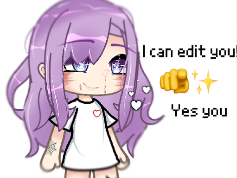 ✨I can edit you, yes you~Closed!Sorry!