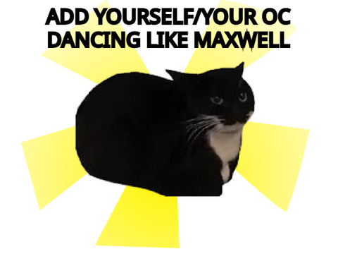 Add Yourself/Your OC Dancing Like Maxwell