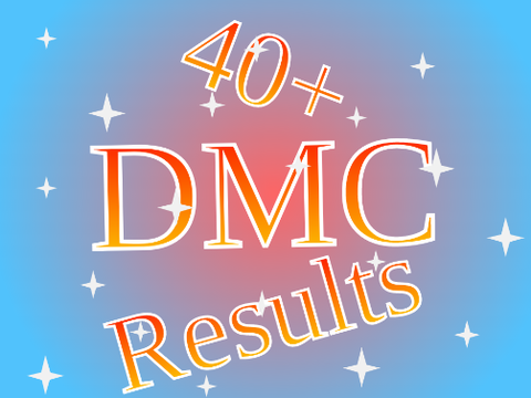 40+ DMC Results!!!