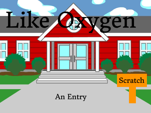 Like Oxygen- My Entry