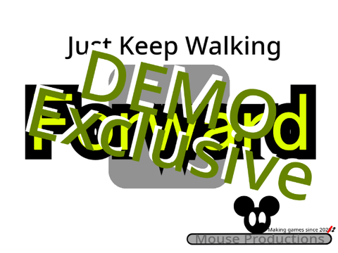 Just Keep Walking Forward Exclusive Demo