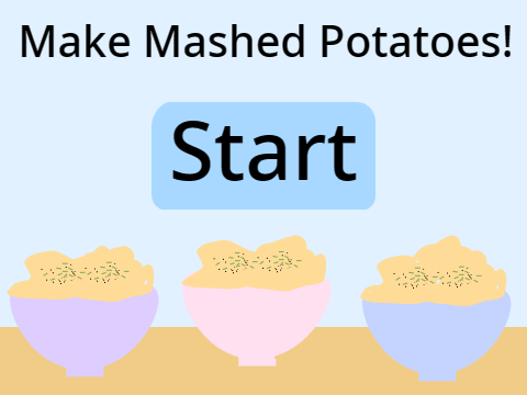 Make Mashed Potatoes!