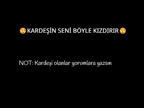 Kardeşin Seni Böyle Kızdırır