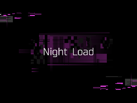 Night Load - || Night Load ||