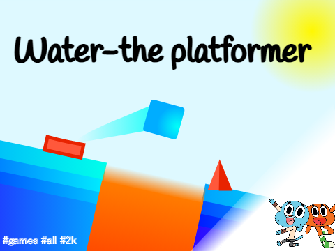 Water-the platformer - #PlatformerGames #Peterzinhammer20