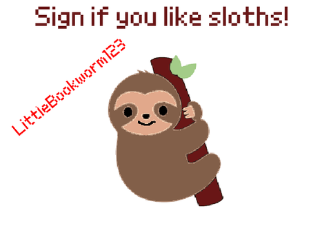 Sign if you like sloths!