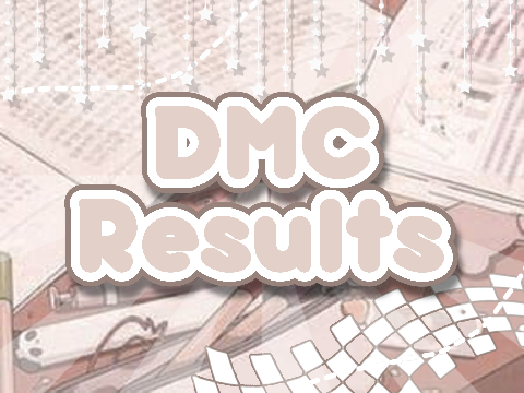 ♡ :: DMC results!