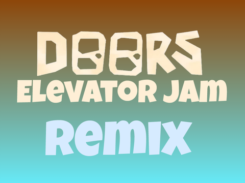 Elevator Jam REMIX || Doors OST