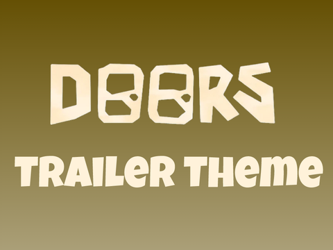 Trailer Theme || Doors OST
