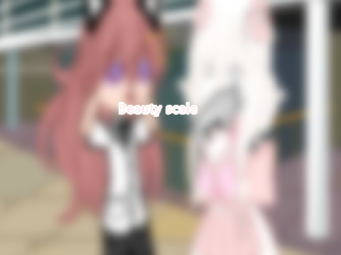 Beauty Scale||Meme||Gacha Club