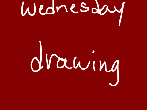 Wednesday Drawing