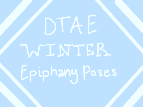 DTAE || Winter || Epiphany poses
