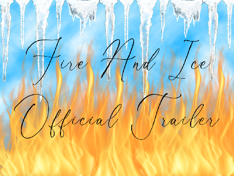 Fire and Ice Trailer #Animations #Art #Stories