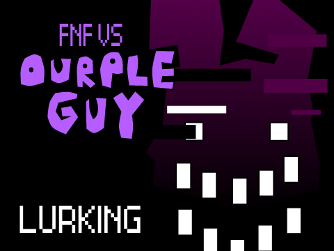 FNF Ourple guy tracks -Lurking-