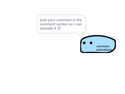 (Closed) Comment Animations (comment below :D)
