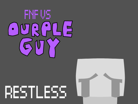 FNF Ourple guy tracks -Restless-