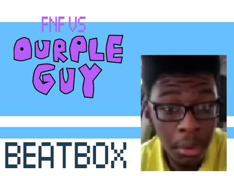 FNF Ourple guy tracks -Beatbox-