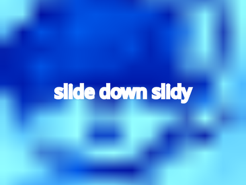 Slide down SLIDY
