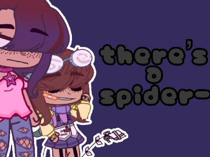 there's a spider- || gacha || meme
