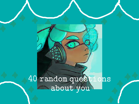✨ 40 random questions about me ✨  