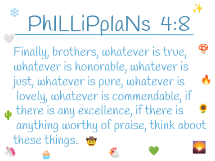 PHILIPPIANS  4:8 