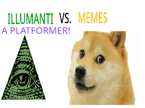 Illuminati Vs. Memes MLG- A Platformer