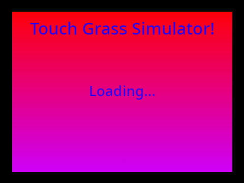 Touch Grass Simulator