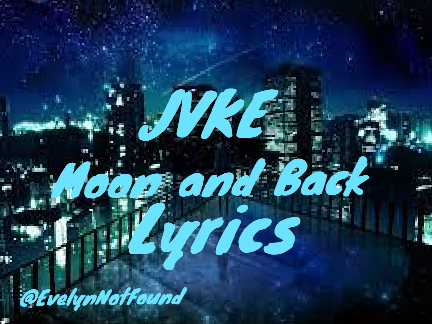 JVKE - Moon and Back Lyrics