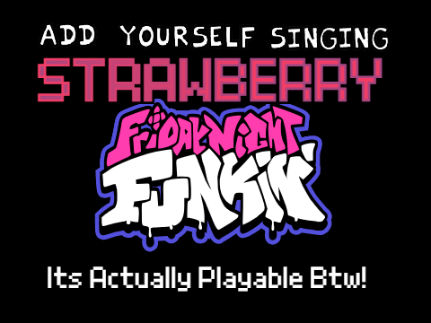 Add Your OC Singing Strawberry and Golden (Its Actually Playable!)
