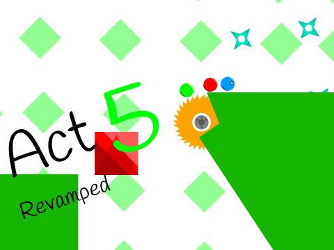 Act 5: Revamped