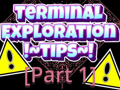 Tips for Terminal Exploration Part 1
