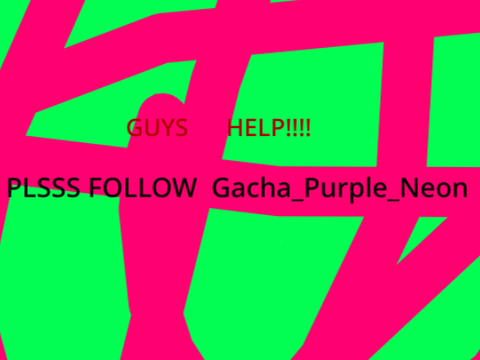 Follow  Gacha_Purple_Neon 