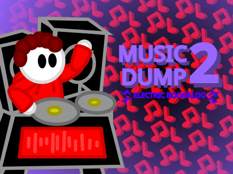 Music Dump 2: Electric Boogaloo