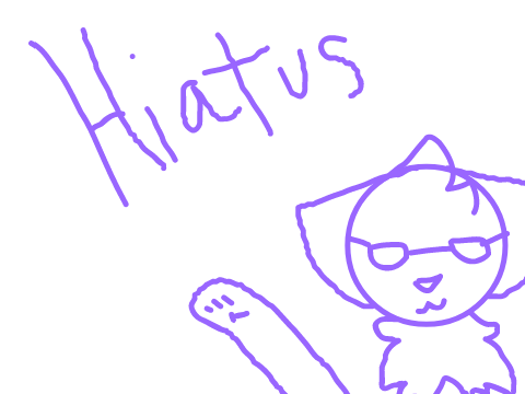 HIATUS B) (im back now)