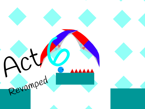 Act 6: Revamped