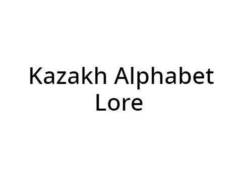 Kazakh Alphabet Lore(Story in progress)