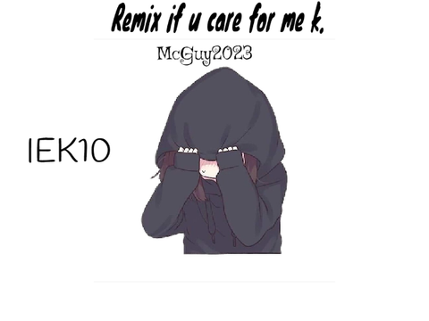 Remix if you care for me  remix