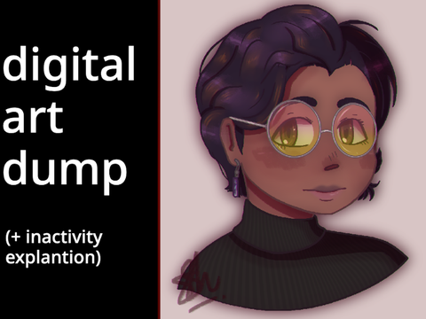 digital art dump !! (+inactivity explanation)