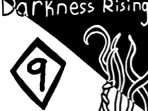 - Darkness Rising - Ch. 9 -