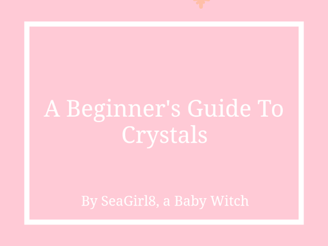 A Beginner's Guide To Crystals