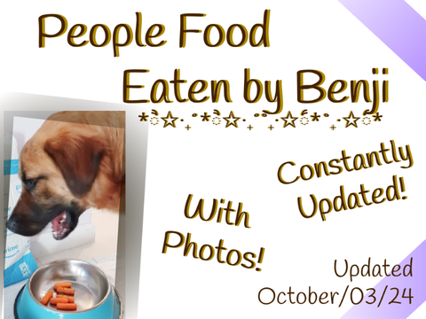People Food Eaten by Benji *With Photos!* *Constantly Updated*
