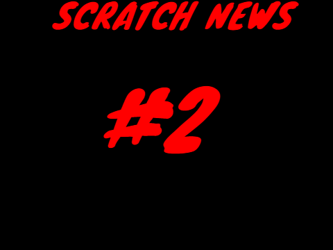 Scratch News #2 #games #animations #all #stories #music #trending #popular