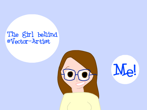 The Girl Behind @Vector-Artist - Me! 