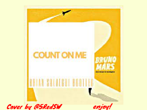 Count on me-Bruno Mars- Cover